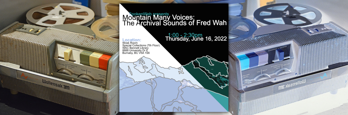 Revisiting Mountain Many Voices: The Archival Sounds of Fred Wah –  SpokenWeb